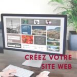 Créer un site Internet : les outils pour un site pro en 2024 Créer un site Internet